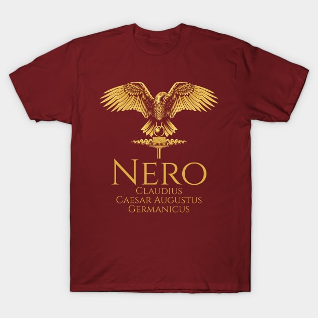 Ancient Roman Emperor Nero - History Of Rome - SPQR T-Shirt by Styr Designs